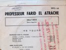 Disque vinyle de farid El Atrache estampillé Sawt El Arab maison de production au 6 rue des Dominicaines 13001 Marseille Farid El Atrache (فريد الأطرش) est un auteur-compositeur-interprète, virtuose de l'oud et acteur syro-1égyptien2, né le 19 octobre 1910 à Soueïda (Syrie) et mort le 26 décembre 1974 à Beyrouth (Liban). Avec Oum Kalthoum, Fayrouz, Mohammed Abdel Wahab et Abdel Halim Hafez, il est l'un des plus importants noms de la musique arabe du XXe siècle. Il joue dans 31 films et enregistre environ 350 chansons. Il compose aussi des chansons pour des chanteurs renommés tels que Wadih Al-Safi, Sabah, Warda, Samira Tawfik,